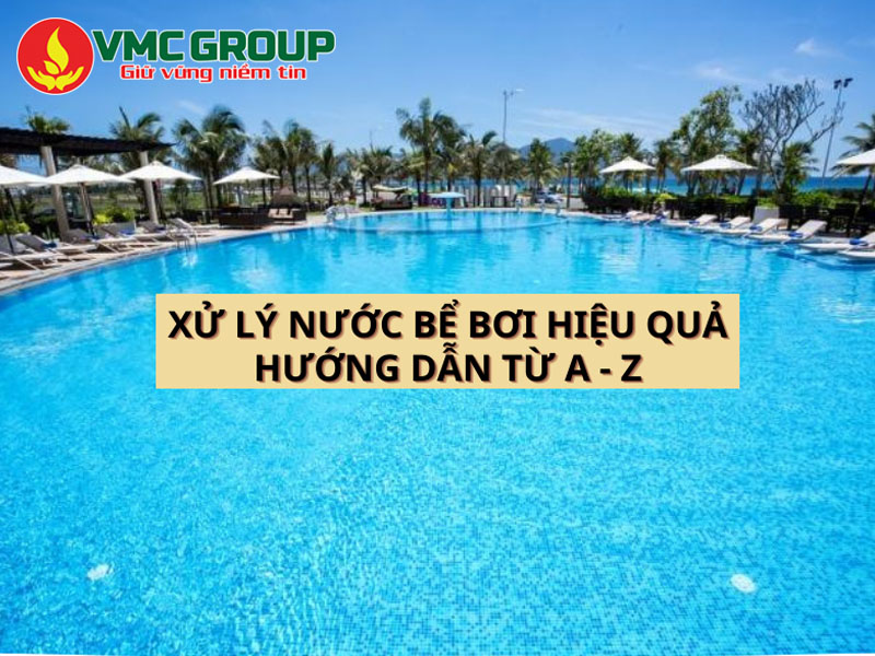 Xử lý nước bể bơi hiệu quả hướng dẫn từ A- Z