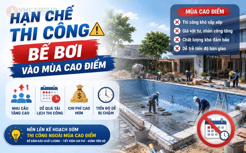 Nên hạn chế thi công bể bơi mùa cao điểm