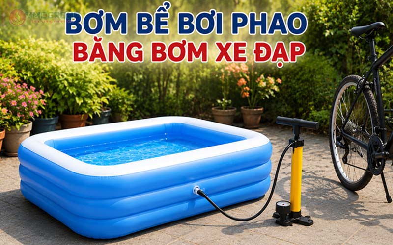 Bơm bể bơi phao bằng bơm xe đạp