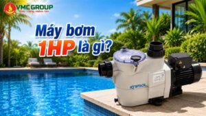 Máy bơm 1hp là gì?