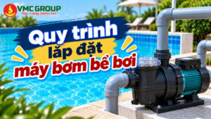 Quy trình lắp đặt máy bơm bể bơi