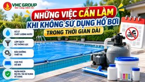 nhung-viec-can-lam-khi-khong-su-dung-ho-boi-trong-thoi-gian-dai